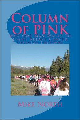 Column of PINK: Why I Walk to Fight Breast Cancer (3rd Edition)