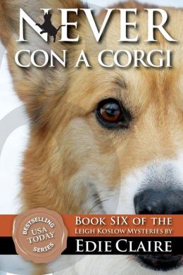 Never con a Corgi: Book 6 of the Leigh Koslow Mystery Series