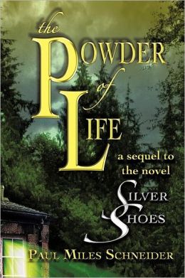 The Powder of Life: A sequel to the novel Silver Shoes