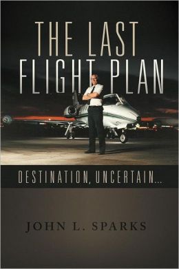 THE LAST FLIGHT PLAN,: DESTINATION, UNCERTAIN...