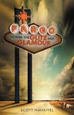 Book Cover Image. Title: Fargo:  Behind the Glitz and Glamour, Author: Scott Nankivel