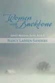 Book Cover Image. Title: Women with Backbone:  Earth's Memories Series, Book II, Author: Nancy Larsen-Sanders