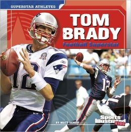 Tom Brady: Football Superstar By Matt Scheff | 9781476501819 | NOOK ...