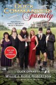 Book Cover Image. Title: The Duck Commander Family:  How Faith, Family, and Ducks Built a Dynasty, Author: Willie Robertson