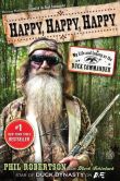 Book Cover Image. Title: Happy, Happy, Happy:  My Life and Legacy as the Duck Commander, Author: Phil Robertson