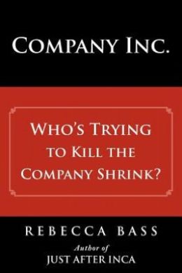 Company Inc.: Who's Trying to Kill the Company Shrink Rebecca Bass
