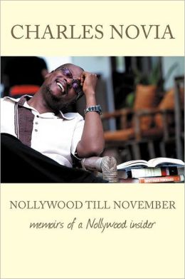 Nollywood till November: Memoirs of a Nollywood Insider