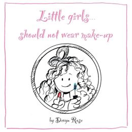Little Girls Should Not Wear Make-up Devyn Rose