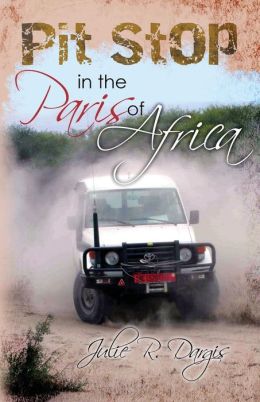 Pit Stop in the Paris of Africa Julie R. Dargis
