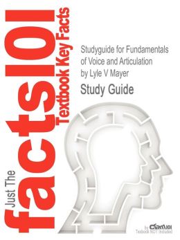 Studyguide for Fundamentals of Voice and Articulation by Mayer ...