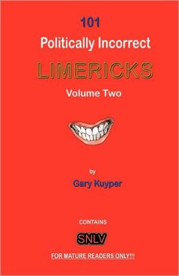 101 politically Incorrect LIMERICKS