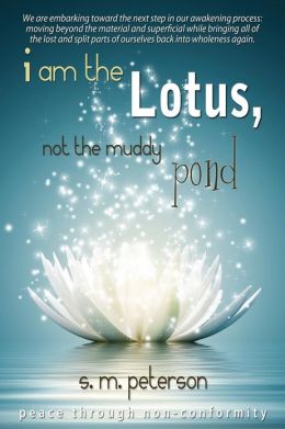 I Am The Lotus, Not The Muddy Pond: Achieving Peace Through Non-Conformity Miss S M Peterson