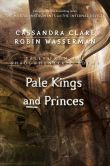 Book Cover Image. Title: Pale Kings and Princes, Author: Cassandra Clare