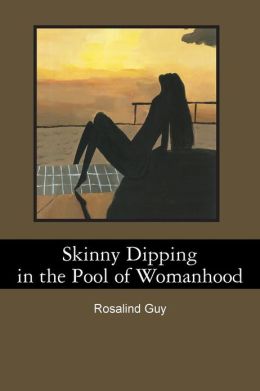 Skinny Dipping in the Pool of Womanhood Rosalind Guy and Jasmine Guy