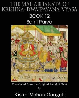 The Mahabharata Of Krishna-Dwaipayana Vyasa Book 12 Santi Parva By ...