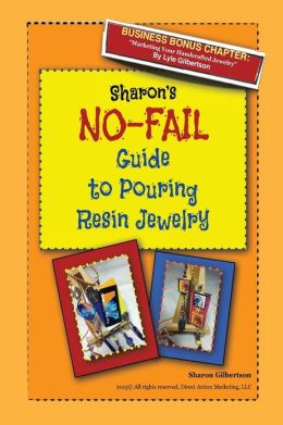 Sharon's NO-FAIL Guide to Pouring Resin Jewelry Mrs Sharon J Gilbertson