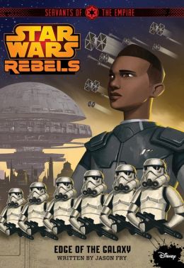 Star Wars Rebels Servants of the Empire: Edge of the Galaxy