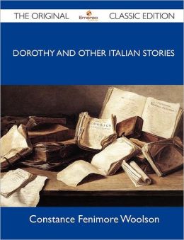 Dorothy and other Italian Stories Constance Fenimore Woolson