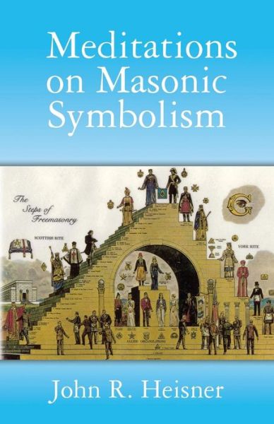 Meditations on Masonic Symbolism