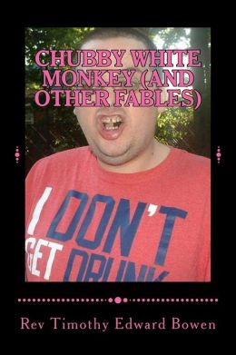 Chubby White Monkey: And Other Fables