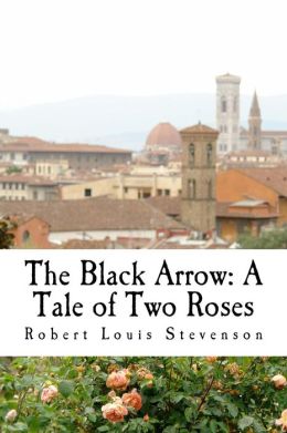 The Black Arrow - Robert Louis Stevenson By Robert Louis Stevenson ...