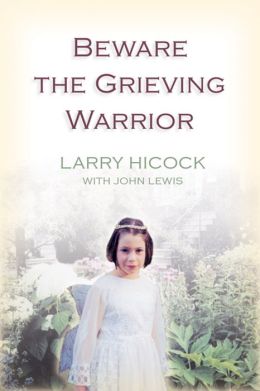 Beware the Grieving Warrior: A Child's Preventable Death - A Struggle for Truth, Healing, and Change