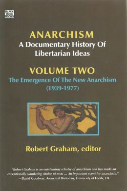 Anarchism: A Documentary History of Libertarian Ideas, Volume Two: The Anarchist Current (1939-2007)