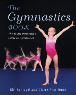 Gymnastics Book: The Young Performer's Guide to Gymnastics