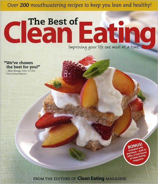 Download books ipad The Best of Clean Eating: Over 200 Mouthwatering Recipes to Keep You Lean and Healthy 9781552100851 in English