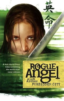 Forbidden City (Rogue Angel, Book 5) Alex Archer