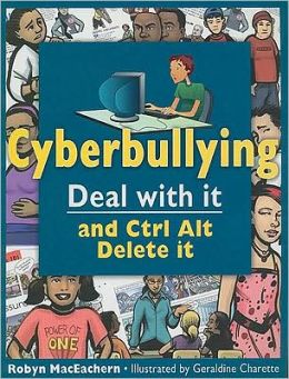 Cyberbullying: Deal with it and Ctrl Alt Delete it