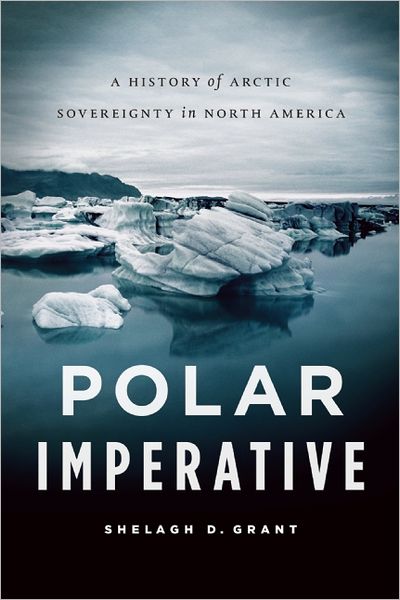 Ebook download for ipad mini Polar Imperative: A History of Arctic Sovereignty in North America 9781553658061 PDB by Shelagh D. Grant English version