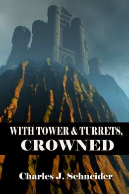 With Tower and Turrets, Crowned