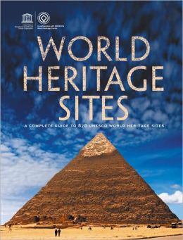 World Heritage Sites: A Complete Guide to 890 UNESCO World Heritage Sites