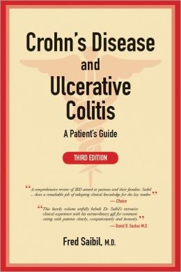 Crohn's Disease and Ulcerative Colitis: Everything You Need To Know - The Complete Practical Guide