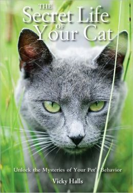 The Secret Life of Your Cat: Unlock the Mysteries of Your Pet's Behavior