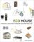 Eco House: Practical Ideas for a Greener, Healthier Dwelling