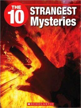 The 10 Strangest Mysteries
