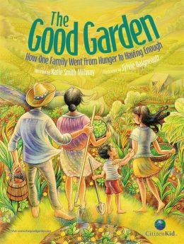 The Good Garden: How One Family Went from Hunger to Having Enough