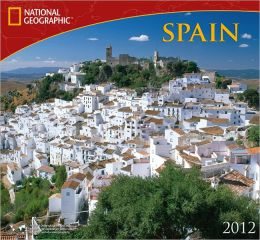2012 Spain - National Geographic Wall calendar Zebra Publishing Corp.