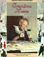 Grandma Moses (American Women of Achievement Series)