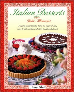 Italian Desserts: Dolce Memories