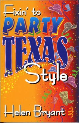 Fixin' to Party: Texas Style