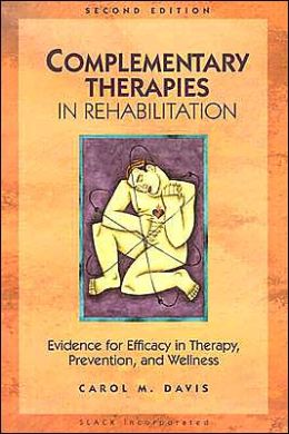 Complementary Therapies in Rehabilitation: Evidence for Efficacy in Therapy, Prevention and Wellness