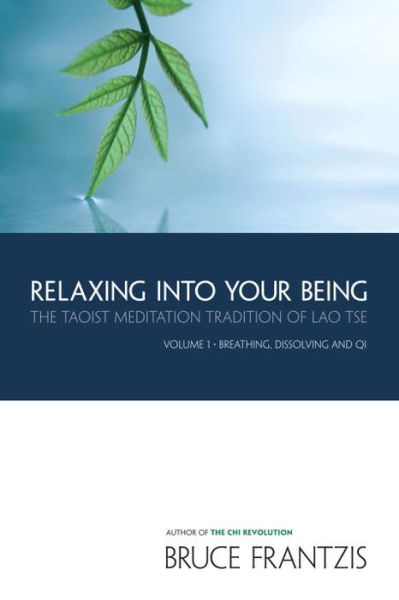 Ebook from google download Relaxing into Your Being: The Water Method of Taoist Meditation Series,Vol. 1