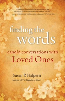 Finding the Words: Candid Conversations with Loved Ones
