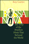 Bossa Nova: The Story of the Brazilian Music That Seduced the World