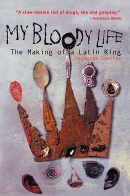 My Bloody Life: The Making of a Latin King