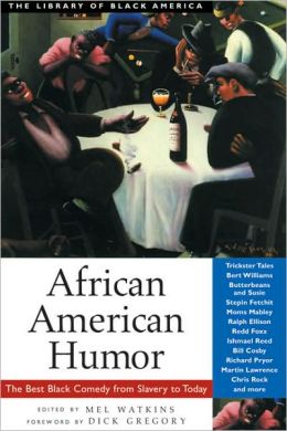 African American Humor: The Best Black Comedy from Slavery to Today