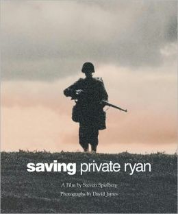 Saving Private Ryan: A Film by Steven Spielberg